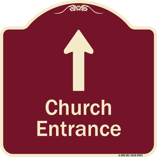 Designer Series-Church Entrance Ahead W/ Up Arrow Burgungy Heavy-Gauge Alum, 18" x 18", BU-1818-9991